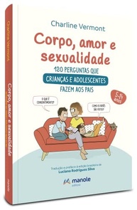 Corpo, Amor e Sexualidade para Crianças e Adolescentes: Guia Essencial com 120 Perguntas e Respostas - imagem 2