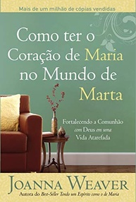 Corpo de Maria, Vida de Marta: Encontre Paz e Comunhão com Deus em Meio à Rotina Agitada - imagem 2