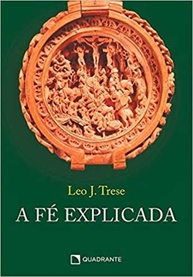 A Fé Explicada: Entenda e Viva Sua Crença com Inteligência - imagem 1