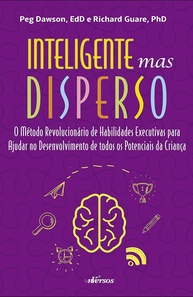 Habilidades Executivas: Desbloqueie o Potencial da Criança Inteligente e Dispersa - imagem 1