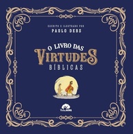 O Livro das Virtudes Bíblicas: Cultivando Valores Essenciais para Crianças - imagem 2