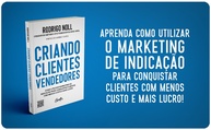 Crie Clientes Vendedores: Marketing de Indicação para Crescer seu Negócio com Menos Custo e Mais Lucro - imagem 2