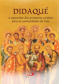 Didaqué: Desvende os Segredos do Catecismo dos Primeiros Cristãos - imagem 1