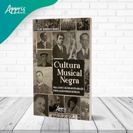 Cultura Musical Negra: Raça, Classe e Cidadania no Pós-Abolição - imagem 4
