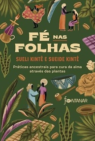 Fé nas Folhas: Cura Ancestral da Alma com o Poder das Plantas Brasileiras - imagem 2