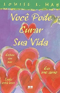 Você Pode Curar Sua Vida: O Guia Essencial de Louise L. Hay para Transformação Pessoal - imagem 2