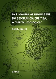 Das Imagens às Linguagens do Geográfico: Curitiba, a Capital Ecológica - imagem 1