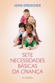 As 7 Necessidades Essenciais da Criança: Guia Completo para o Desenvolvimento Integral (3ª Edição) - imagem 1