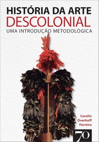 História da Arte Descolonial: Uma Nova Perspectiva para Entender o Mundo - imagem 1