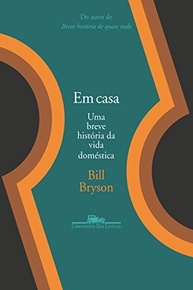 Em Casa: A Fascinante História da Vida Doméstica por Bill Bryson - imagem 2