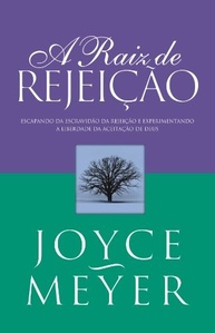 A Raiz da Rejeição: Liberte-se do Sofrimento com Joyce Meyer - imagem 2