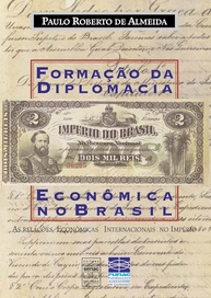 Formação da Diplomacia Econômica no Brasil: Uma Jornada Histórica Essencial - imagem 1