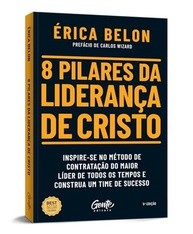 8 Pilares da Liderança de Cristo: Construa um Time de Sucesso com o Método do Maior Líder da História - imagem 3