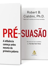 Pré-suasão: Domine a Arte da Influência Antes da Mensagem | Livro Robert Cialdini - imagem 2