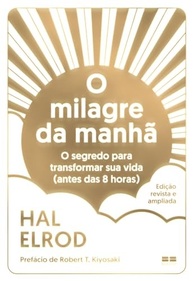 O Milagre da Manhã (Edição Revista e Ampliada): Transforme Sua Vida Antes das 8h - imagem 2