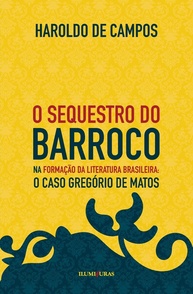 O Sequestro do Barroco: Gregório de Matos e a Formação da Literatura Brasileira - imagem 1