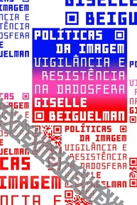 Políticas da Imagem: Vigilância e Resistência na Dadosfera | Coleção Exit - imagem 1