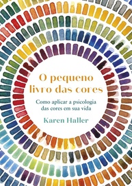 O Pequeno Livro das Cores: Desvende a Psicologia das Cores e Transforme Sua Vida - imagem 1