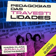 Pedagogias das Travestilidades: Desconstruindo Opressões e Empoderando Vidas - imagem 2