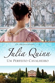 Um Perfeito Cavalheiro: O Livro de Benedict (Os Bridgertons 3) - Romance e Paixão - imagem 2