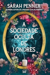 A Sociedade Oculta de Londres: Mistério Sobrenatural da Autora de A Pequena Loja de Venenos - imagem 2