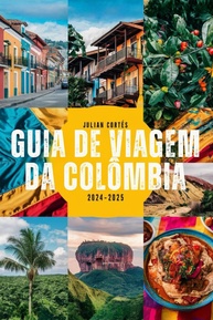 Guia de Viagem Colômbia 2024-2025: Joias Escondidas, Cultura e Aventuras Inesquecíveis - imagem 1