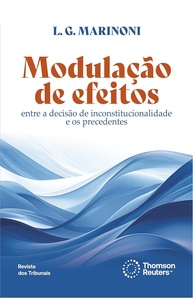 Modulação de Efeitos: Decisões de Inconstitucionalidade e Precedentes - Luiz Guilherme Marinoni - imagem 1