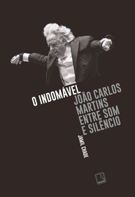 O Indomável: A Biografia Inspiradora de João Carlos Martins - imagem 1