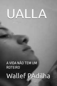 UALLA: A Vida Não Tem um Roteiro - Autobiografia de Superação e Autoconhecimento - imagem 1
