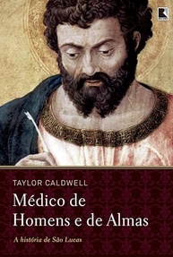 Médico de Homens e de Almas: A História Emocionante de São Lucas por Taylor Caldwell - imagem 2