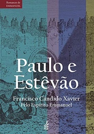 Paulo e Estêvão: A Jornada de Fé e Amor do Apóstolo (Romances de Emmanuel) - imagem 2