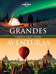 Lonely Planet Grandes Aventuras: Descubra Viagens de Tirar o Fôlego - imagem 2