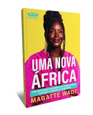 Uma Nova África: Desvende o Potencial de Crescimento e Supere a Narrativa de Inferioridade - imagem 3