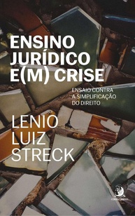 Ensino Jurídico em Crise: O Ensaio Essencial de Lenio Streck Contra a Simplificação do Direito - imagem 1