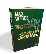 A Ética Protestante e o Espírito do Capitalismo: A Obra Essencial de Max Weber - imagem 1