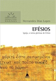 Efésios Comentário Expositivo Hagnos: A Igreja, Noiva Gloriosa de Cristo por Hernandes Dias Lopes - imagem 1