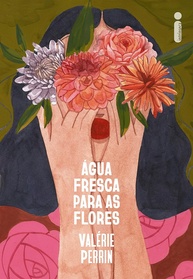Água Fresca Para As Flores: Uma História Emocionante de Amor e Redenção - imagem 1