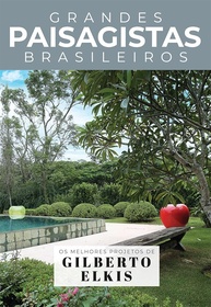 Jardins Incríveis de Gilberto Elkis: Inspiração e Tendências em Paisagismo Brasileiro - imagem 1