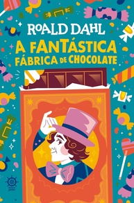 A Fantástica Fábrica de Chocolate: Edição Especial com Capa Inédita - imagem 1