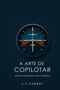 A Arte de Copilotar: Lições Essenciais para Liderança e Alta Performance - imagem 2