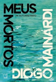 Meus Mortos: Um Autorretrato Implacável de Diogo Mainardi - imagem 2