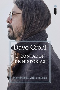 O Contador de Histórias: Memórias de Dave Grohl - Rock, Vida e Música - imagem 1