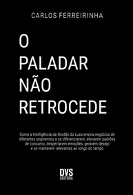 O Paladar Não Retrocede: Gestão de Luxo para Negócios de Sucesso e Relevância Duradoura - imagem 1