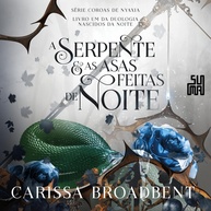 A Serpente e as Asas Feitas de Noite: Romance Sombrio e Magia das Sombras | Nascidos da Noite Livro 1 - imagem 1