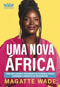Uma Nova África: Desvende o Potencial de Crescimento e Supere a Narrativa de Inferioridade - imagem 2