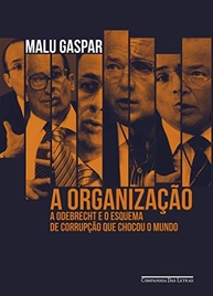 A Odebrecht: O Esquema de Corrupção Que Chocou o Mundo - Livro de Malu Gaspar - imagem 2