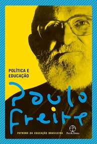 Política e Educação: Ensaios Essenciais de Paulo Freire para Transformar o Mundo - imagem 1