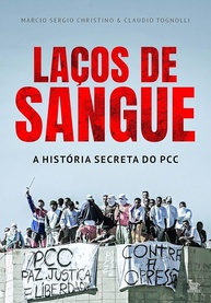 Laços de Sangue: A História Secreta do PCC Revelada - imagem 1