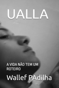 UALLA: A Vida Não Tem um Roteiro - Autobiografia de Superação e Autoconhecimento - imagem 2