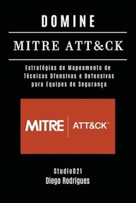 MITRE ATT&CK: Domine Técnicas Ofensivas e Defensivas para Segurança Cibernética - imagem 2